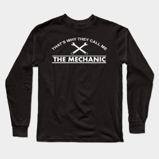 that's way they call the mechanic Long Sleeve T-Shirt